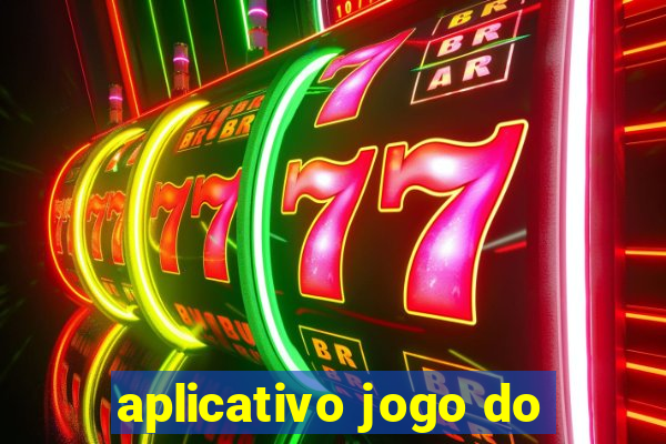 aplicativo jogo do